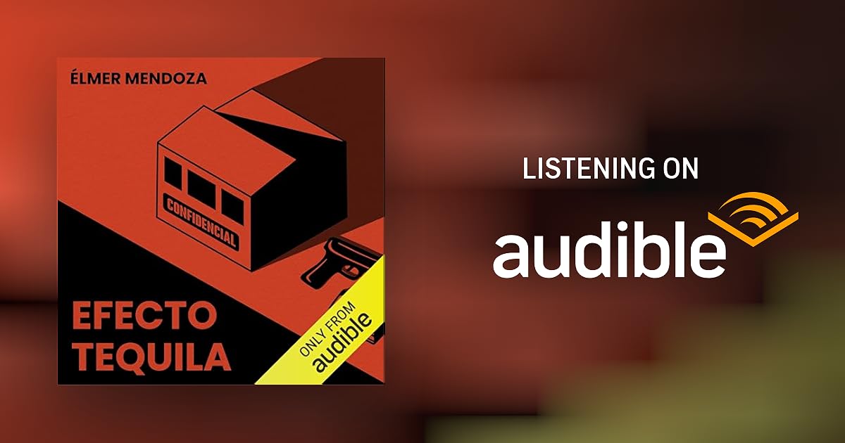 Efecto Tequila [Tequlia Effect] by Élmer Mendoza Audiobook